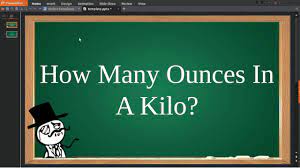 1 kilogram = 35.2739619 ounces How Many Ounces In A Kilo Youtube