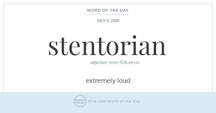 Word Of The Day Stentorian Merriam Webster In 2020 Uncommon Words Words Word Of The Day