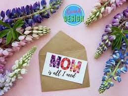 Mom Is All I Need Sublimation Png File For Sublimation Print Transfer Mother Sublimation Png Design Mom Print Artwork Design