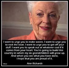I loved Ann Richards when she was governor of Texas!!