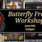Butterfly Frame Workshop
