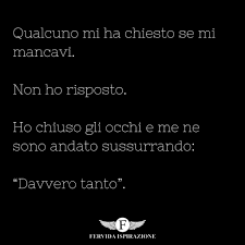 30 Frasi Per Quando Ti Manca Una Persona Speciale Fervida Ispirazione