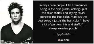 Synyster Gates Quote Always Been Purple Like I Remember