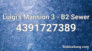 6 rows · oct 31, 2019 · how to unlock. Luigi S Mansion 3 B2 Sewer Roblox Id Roblox Music Codes