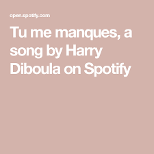 Tu me manqueras toujours feat marvin. Tu Me Manques A Song By Harry Diboula On Spotify Tu Me Manques Songs Spotify