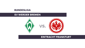 This is the match sheet of the bundesliga game between sv werder bremen and eintracht frankfurt on jan 26, 2019. Sv Werder Bremen Eintracht Frankfurt Harte Nuss Fur Bremen Bundesliga Welt