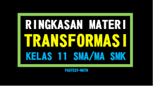 Materi matematika kelas 11 kurikulum 2013 revisi terbaru 2017 sahabat buku paket pada kesempatan kali ini kami akan membagikan materi pelajaran matematika kelas 11 berdasarkan kurikulum 2013 hasil revisi terbaru 2017. Ringkasan Materi Transformasi Geometri Matematika Wajib Semester 2 Kelas 11 Xi Sma Ma Smk Mak Fastest Math