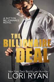 The Billionaire Deal Series Sutton Billionaires 1 Author Lori Ryan Genre Billionaire Romance Us Https Billionaire Books Billionaire Romance Romance Books