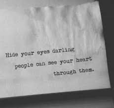 Hide Your Eyes Eye Quotes Words Quotes Deep