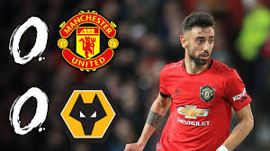How to watch wolverhampton vs. Manchester United Play A Goalless Draw Against Wolves