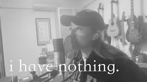 I have nothing