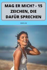 Oder ist er sogar in mich verliebt? Mag Er Mich 15 Zeichen Die Dafur Sprechen