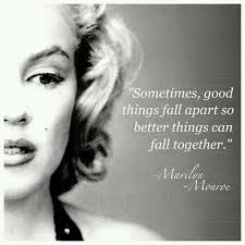 Sometimes Good Things Fall Apart Marilyn Monroe Quotes Marilyn Quotes Monroe Quotes
