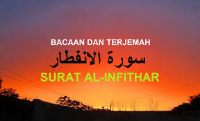 Surat al falaq memerintahkan untuk memohon perlindungan dari segala bentuk kejahatan, sedang surat an naas memerintahkan untuk memohon perlindungan dari jin dan manusia. Tulisan Arab Bacaan Surat Al Infithar Terjemah Sakaran