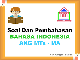 Contoh Soal Akg Kompetensi Pedagogik Bahasa Indonesia Jenjang Mts Dan Ma Ruang Pendidikan