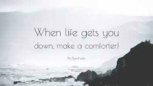 Bo Burnham Quote When Life Gets You Down Make A Comforter