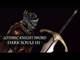 Forging The Lothric Knight Sword Dark Souls 3 Youtube