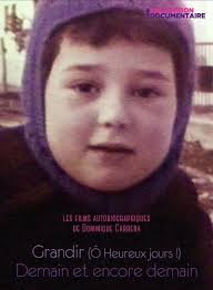Les films autobiographiques de Dominique cabrera : Grandir (O heureux jours  !) + Demain et encore demain