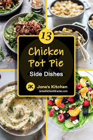 What To Serve With Chicken Pot Pie 13 Sides You Ll Absolutely Love Jane S Kitchen Miracles Chicken Pot Pie Dinner Chicken Pot Pie Pot Pie