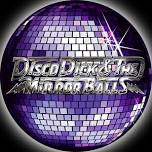 Disco Dick And The Mirrorballs