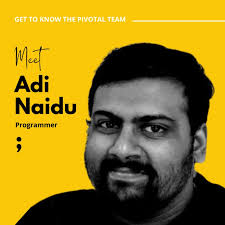 Get to know the Pivotal team ✨ Meet Adi Naidu. Adi is one of our  programmers here at Pivotal. Here are some fun facts about Adi, like what  TV show he is