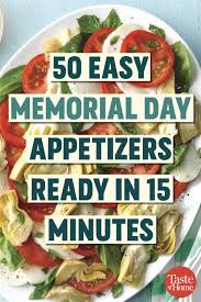 50 Last Minute Memorial Day Appetizers Memorial Day Foods Appetizers Appetizer Recipes