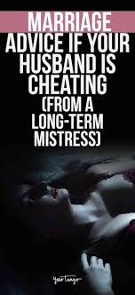 Advice To A Young Wife From Her Husband S Longterm Mistress Mistress Quotes Love You Husband Cheating Husband Quotes