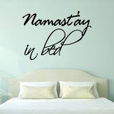 Align your personal colors with the colors you see in the natural world close to your home. Winston Porter Namastay In Bed Bedroom Quotes Wall Decal Wayfair