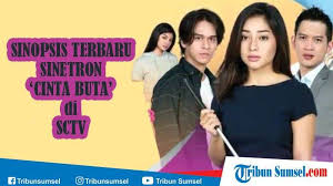 Dia teringat melly dan merasa bersalah. Sinopsis Terbaru Sinetron Cinta Buta Sctv Jumat 22 2 Aslan Cemburu Reyhan Mesra Lagi Dengan Aulia Tribun Sumsel