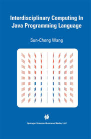 Many of springer's publications are considered authoritative works in their fields, and are used by academics, students, professionals and. Interdisciplinary Computing In Java Programming The Springer International Series In Engineering And Computer Science Book 743 2003 Sun Chong Wang Amazon Com