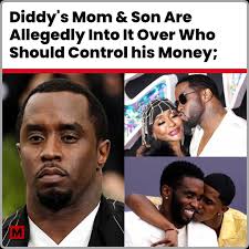 diddy Mom & Son Are Allegedly Into It Over Who Should Control his Money;  “Janice combs thinks she's the best person to step in,” “But Diddy's son,  King Combs is determined to
