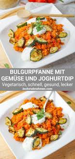 Bulgur Pfanne Mit Gemuse Und Dip Gesundes Und Vegetarisches Fitness Rezept Gesunde Rezepte Gesunde Rezepte Abendessen Kalorienarm Kochen