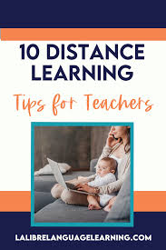 10 Distance Learning Tips For Teachers La Libre Language Learning In 2020 Distance Learning World Language Classroom Teacher