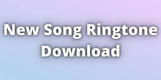 Tips for choosing the best ringtone: Best New Song Ringtone Download For Free 2021