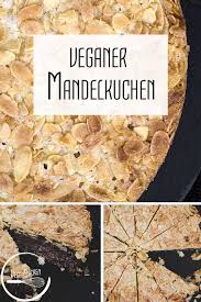 Veganer Mandelkuchen Einfaches Rezept Mit Mandel Knsuper Schicht Rezept Mandelkuchen Vegane Kuchenrezepte Veganer Kuchen