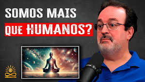 Humans... or fragments of cosmic consciousness? With Alberto Cabral