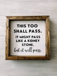 This Too Shall Pass Etsy In 2020 This Too Shall Pass This Too Shall Pass Quote Passing Quotes