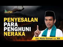 Penyesalan Para Penghuni Neraka Ust Abdul Somad Lc Ma Youtube