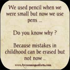 Awesome Quotes We Used Pencil When We Were Small But Now We Use Pens Love Quotes With Images Today Quotes Inspirational Words
