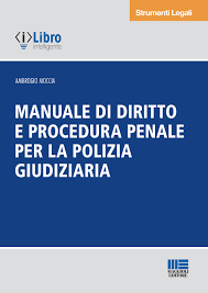 Codice di procedura penale 2016. Manuale Di Diritto E Procedura Penale Per La Polizia Giudiziaria Maggioli Editore