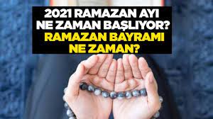 Bu ayda ibadet ve iyi iş yapabilenlere, bütün sene bu işleri yapmak nasip olur. 2021 Ramazan Ayi Ne Zaman Basliyor Ramazan Bayrami Ne Zaman