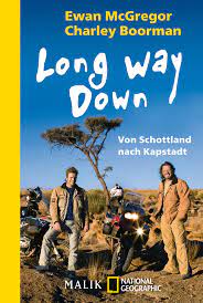 After their fantastic trip round the world in 2004, fellow actors and bike fanatics ewan mcgregor and charley boorman couldn't shake the travel bug. Long Way Down Von Charley Boorman Und Ewan Mcgregor Piper