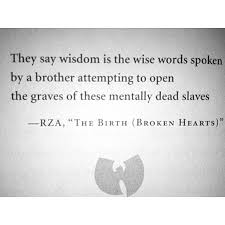 Share rza quotations about hip hop, rap and children. Wolvesamongstsheep Wisdom Wisdom Quotes Spiritual Quotes