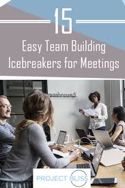 These awesome team building activities will actually be fun and useful, so go ahead — pick a few here are 63 team building activities for you to try out with your team! 15 Easy Team Building Icebreakers For Meetings Project Bliss Team Building Icebreakers Meeting Ice Breakers Fun Icebreakers