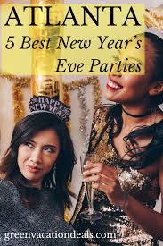 5 Best New Year S Eve Parties In Atlanta Green Vacation Deals Vacation Deals New Years Eve Party Eve Parties