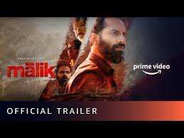 A past ridden with crime, death and pain is recounted to freddy, a juvenile criminal, who has been assigned to eliminate his estranged uncle sulaiman, an aging patriarch, while behind bars. Malik Official Trailer Mahesh Narayanan Fahadh Faasil Nimisha Sajayan Amazon Prime Video Youtube