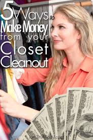 Maybe you would like to learn more about one of these? 5 Ways To Make Money From Your Closet Cleanout Lauren Greutman