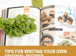 Sometimes, we copy the recipes down on notebooks or random. 10 Tips For Writing Your Own Original Recipes Delishably