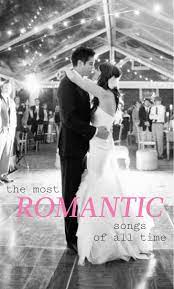 The Most Romantic Song Lyrics Of All Time Wedding Songs Romantic Songs Wedding Ceremony Music