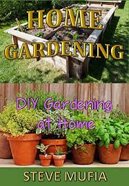 How to store and organize garden tools. Home Gardening Diy Gardening At Home Ebook Mufia Steve Amazon In Kindle Store